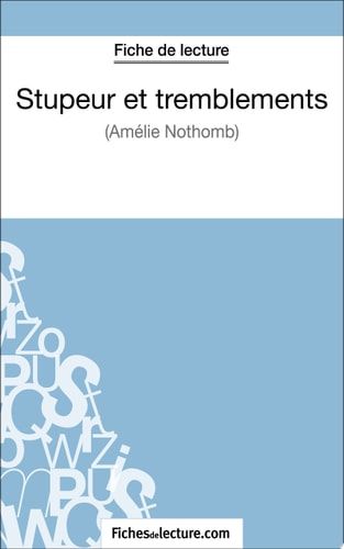 Stupeur et tremblements d'Amélie Nothomb (Fiche de lecture) Analyse complète de l'oeuvre