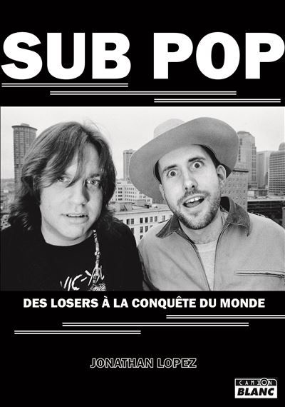 Sub pop Des losers à la conquête du monde
