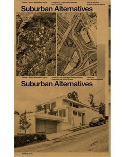 Suburban Alternatives: EnquEte sur l'habitat intermEdiaire aux Etats-Unis /franCais/anglais Edition bilingue français-anglais