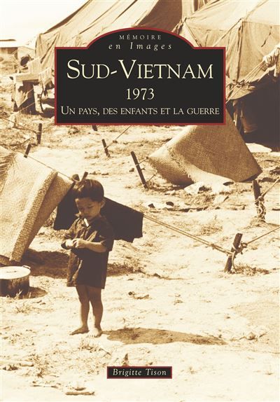 Sud-Vietnam 1973 Un pays, des enfants et la guerre