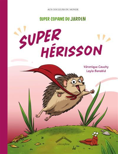 Super Copains du jardin : Super Hérisson - Benabid Layla