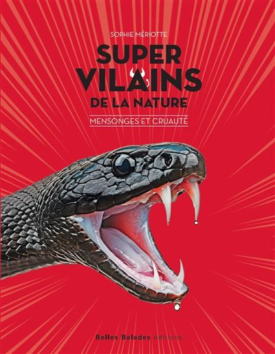 Super vilains de la nature Mensonges et cruautés