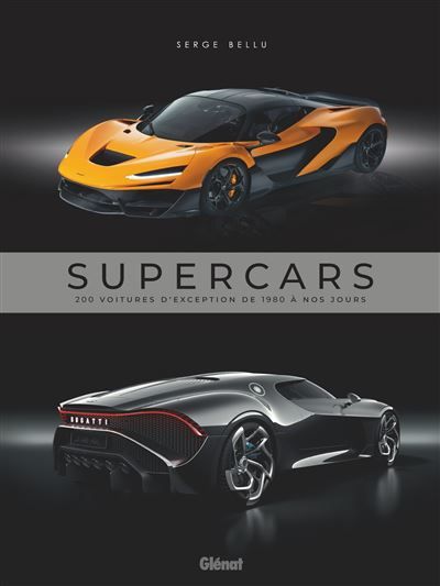Supercars 2e ed 200 voitures d'exception de 1980 à nos jours