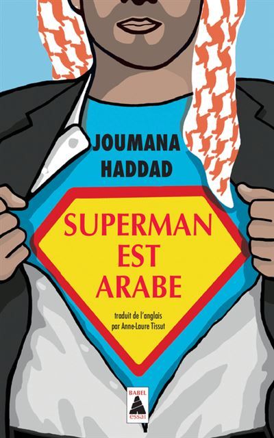Superman est arabe De Dieu, du mariage, des machos et autres désastreuses inventions