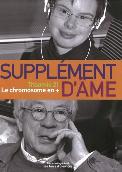 Supplément d'âme Trisomie 21, le chromosome en +
