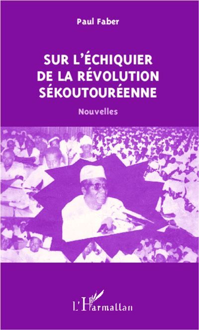Sur l'échiquier de la révolution sékoutouréenne Nouvelles