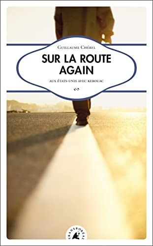 Sur la route again aux États-Unis avec Kerouac