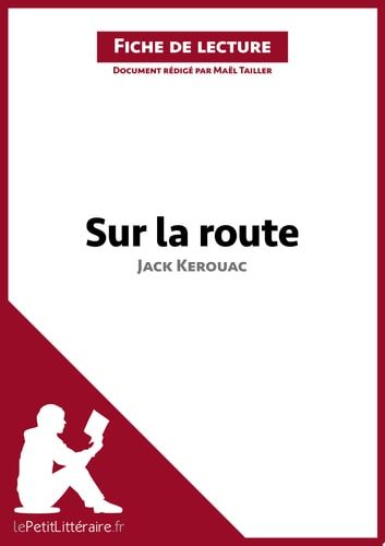Sur la route de Jack Kerouac (Fiche de lecture) Analyse complète et résumé détaillé de l'oeuvre