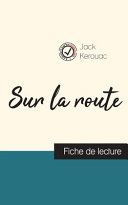 Sur la route de Jack Kerouac (fiche de lecture et analyse complète de l'oeuvre)