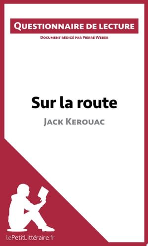 Sur la route de Jack Kerouac Questionnaire de lecture