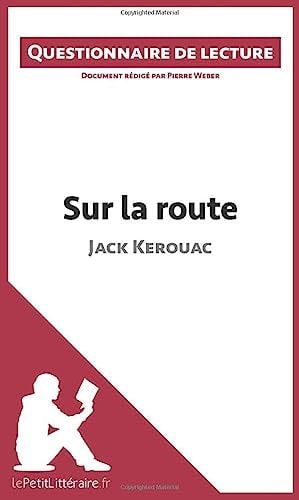 Sur la route de Jack Kerouac Questionnaire de lecture