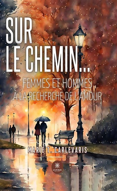 Sur le chemin... Femmes et hommes à la recherche de l'amour