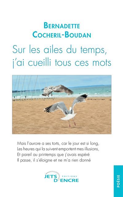 Sur les ailes du temps, j'ai cueilli tous ces mots