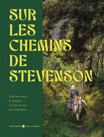 Sur les chemins de Stevenson Cévennes & autres itinéraires européens
