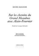 Couverture de Sur les chemins du Grand Meaulnes avec Alain-Fournier par Michel Baranger