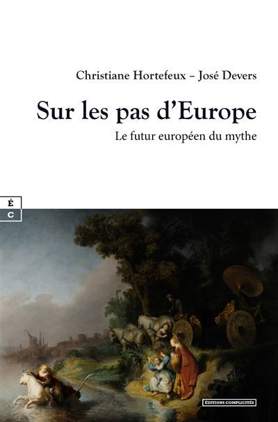 Sur les pas d'Europe Le futur européen du mythe