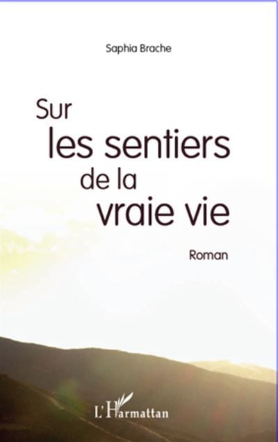 Sur les sentiers de la vraie vie Roman