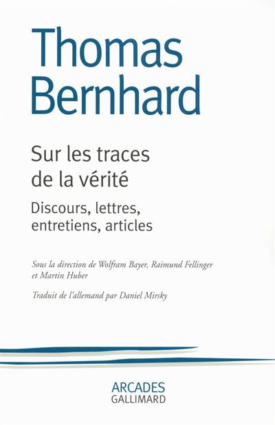 Sur les traces de la vérité Discours, lettres, entretiens, articles