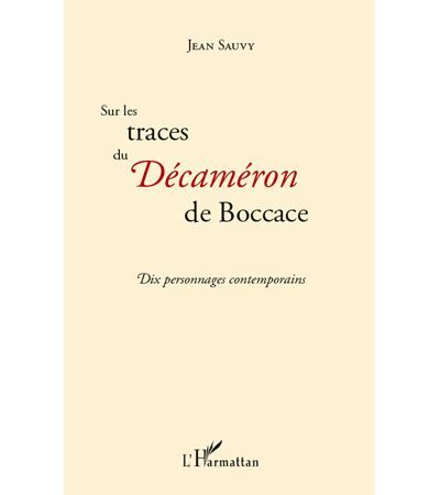 Sur les traces du Décaméron de Boccace Dix personnages contemporains - Cents nouvelles enchaînées
