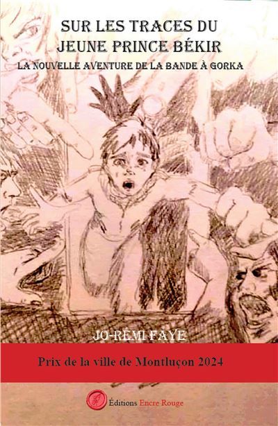 Sur les traces du jeune prince Békir La nouvelle aventure de la bande à Gorka