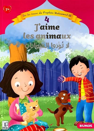 Sur les traces du Prophète Muhammad (saw) J’aime les animaux - Bilingue (6-8 ans)