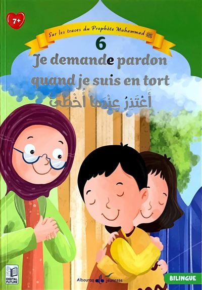 Sur les traces du Prophète Muhammad (saw) Je demande pardon quand je suis en tort - Bilingue (6-8 ans)