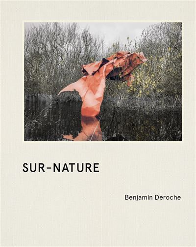 Sur-Nature - Benjamin Deroche