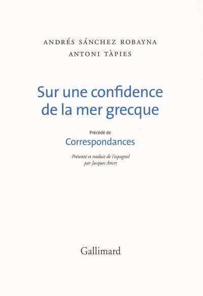 Sur une confidence de la mer grecque/Correspondances Précédé de Correspondances