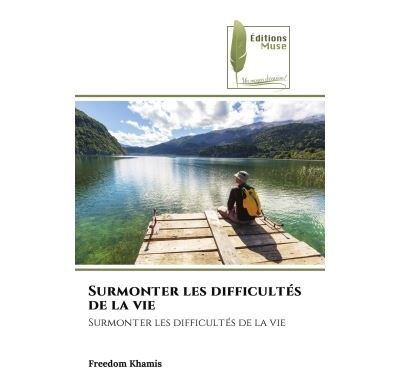Surmonter les difficultés de la vie