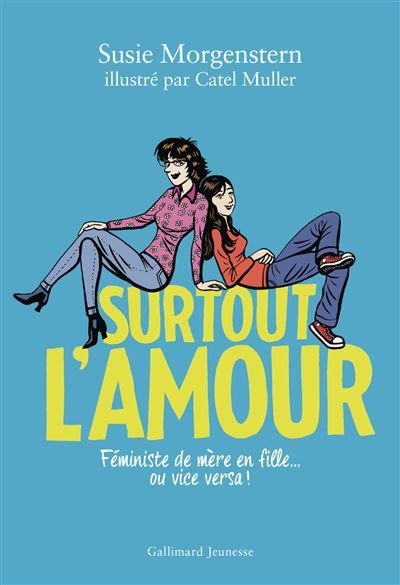 Surtout l'amour Féministe de mère en fille... ou vice versa !
