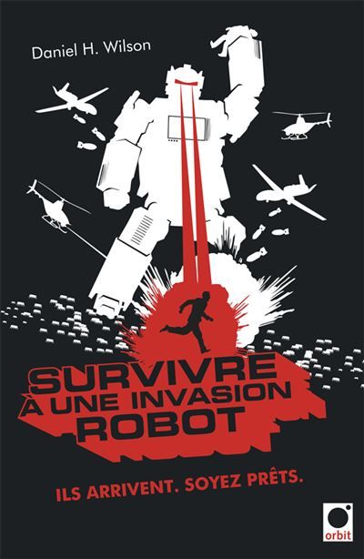 Survivre à une invasion robot Ils arrivent. Soyez prêts.