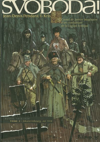 Svoboda ! Carnet de guerre imaginaire d'un combattant de la Légion Tchèque-Lekaterinbourg, été 1918