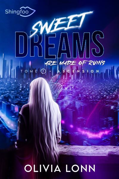 Sweet Dreams are made of Ruins Tome 1 Ascension