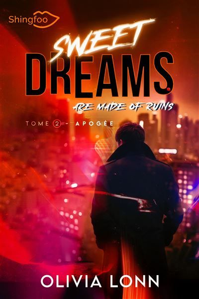 Sweet Dreams are made of Ruins Tome 2 Apogée