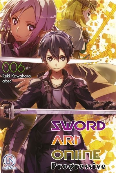 Sword Art Online Progressive - Tome 06