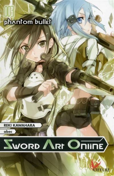 Sword Art Online - Tome 03 Phantom Bullet
