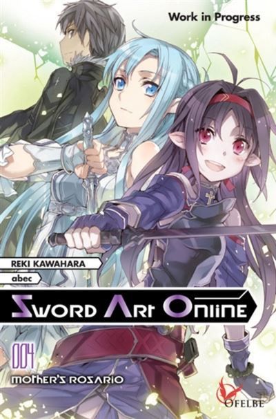 Sword Art Online - Tome 04 Mother's Rozario