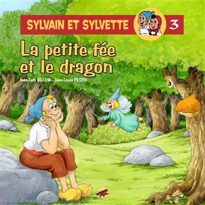 Sylvain et sylvette t.3 - la petite fee et le dragon