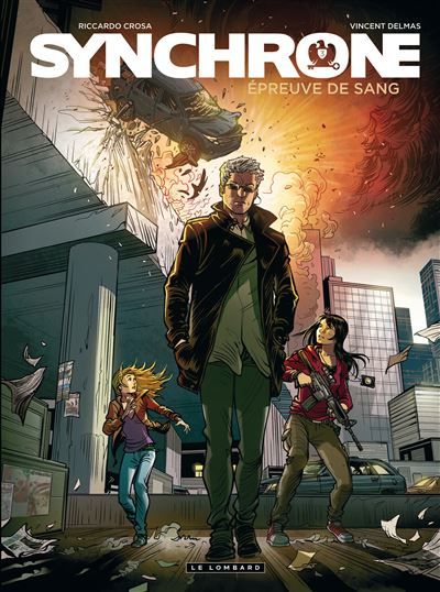 Synchrone - Tome 3 - Epreuve de sang - Riccardo Crosa