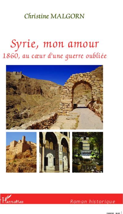 Syrie, mon amour 1860, au coeur d'une guerre oubliée