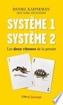 Système 1 / Système 2. Les deux vitesses de la pensée