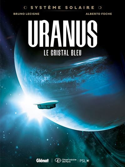 Système Solaire - Tome 04 - Uranus Uranus, le cristal bleu