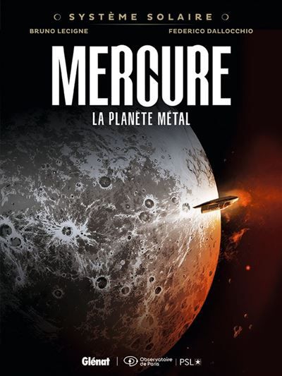 Couverture de Système Solaire - Tome 07 - Mercure Mercure, la planète métal par Bruno Lecigne
