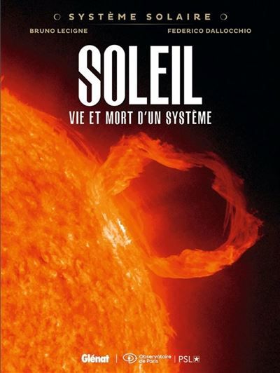 Couverture de Système Solaire - Tome 08 - Soleil Soleil, vie et mort d'un système par Bruno Lecigne