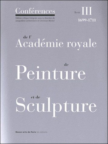 T3 conferences de l'academie royale de pein 1699-1711