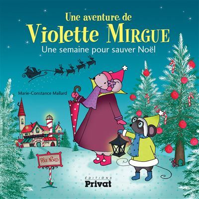 T5 aventure de violette mirgue - une semaine pour sauver noël