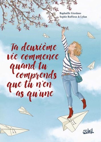 Ta deuxième vie commence quand tu comprends que tu n'en as qu'une