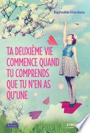 Ta deuxième vie commence quand tu comprends que tu n'en as qu'une