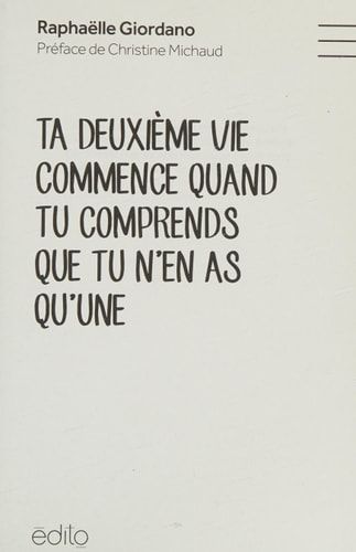 Ta deuxième vie commence quand tu comprends que tu n'en as qu'une