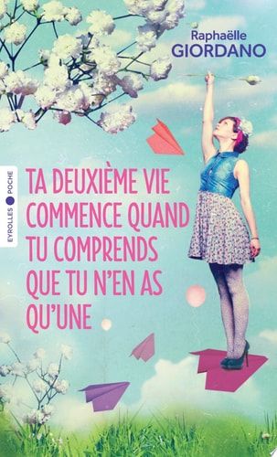 Ta deuxième vie commence quand tu comprends que tu n'en as qu'une